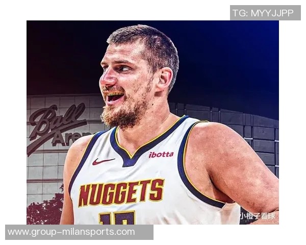 约基奇赛季数据亮眼即将迎战勇士期待精彩表现 约基奇赛季数据亮眼即将迎战勇士期待精彩表现